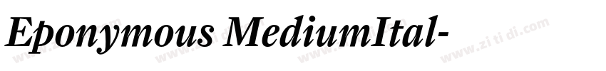 Eponymous MediumItal字体转换 Eponymous MediumItal字体转换